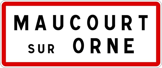 Panneau entrée ville agglomération Maucourt-sur-Orne / Town entrance sign Maucourt-sur-Orne