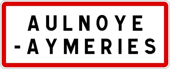 Panneau entrée ville agglomération Aulnoye-Aymeries / Town entrance sign Aulnoye-Aymeries
