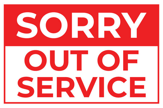 A Notice Prohibiting use or access to premises or service center. Sorry Out of Service Sign in Red and White Color  Illustration