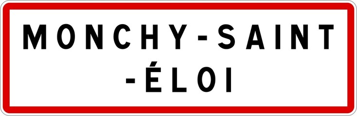 Panneau entrée ville agglomération Monchy-Saint-Éloi / Town entrance sign Monchy-Saint-Éloi