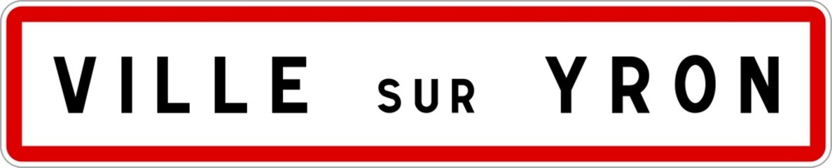 Panneau entrée ville agglomération Ville-sur-Yron / Town entrance sign Ville-sur-Yron