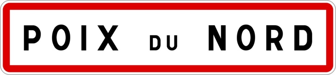 Panneau entrée ville agglomération Poix-du-Nord / Town entrance sign Poix-du-Nord