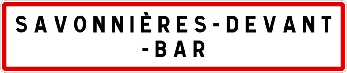 Fototapeta premium Panneau entrée ville agglomération Savonnières-devant-Bar / Town entrance sign Savonnières-devant-Bar