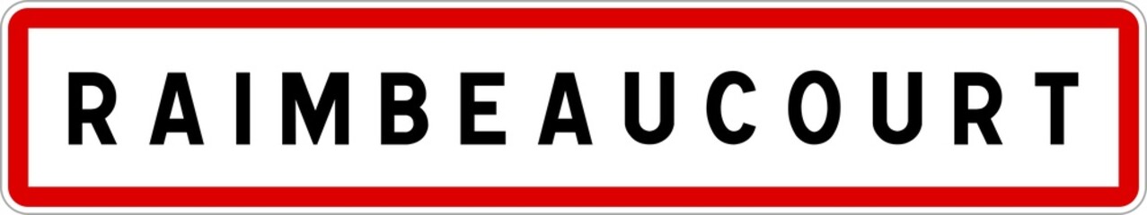 Panneau entr&eacute;e ville agglom&eacute;ration Raimbeaucourt / Town entrance sign Raimbeaucourt