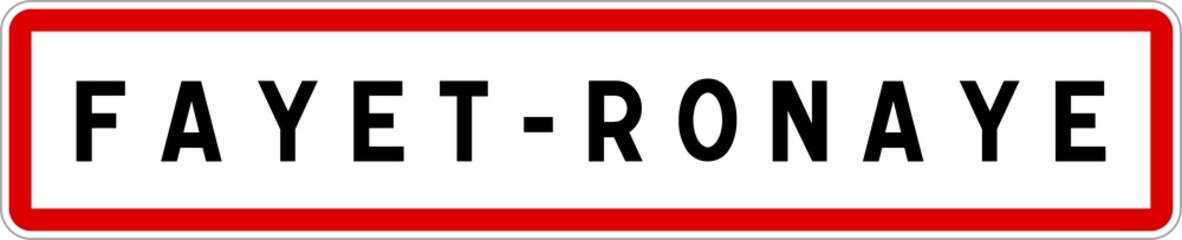 Panneau entrée ville agglomération Fayet-Ronaye / Town entrance sign Fayet-Ronaye