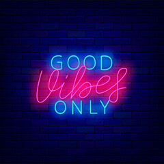 Fototapeta na wymiar Good vibes only neon inscription. Light positive signboard. Happiness concept. Shiny effect banner. Vector illustration