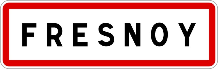 Panneau entrée ville agglomération Fresnoy / Town entrance sign Fresnoy