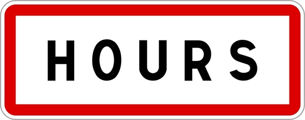 Panneau entrée ville agglomération Hours / Town entrance sign Hours