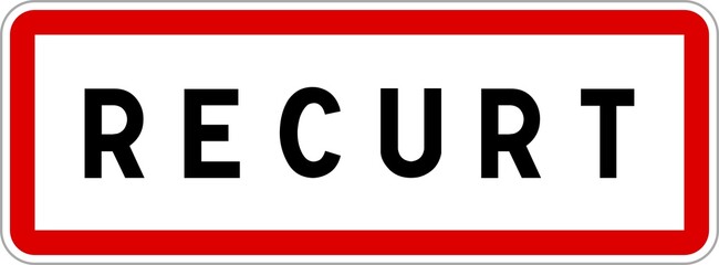 Panneau entrée ville agglomération Recurt / Town entrance sign Recurt