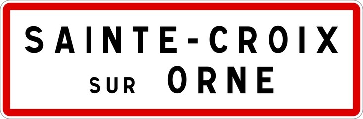 Panneau entrée ville agglomération Sainte-Croix-sur-Orne / Town entrance sign Sainte-Croix-sur-Orne