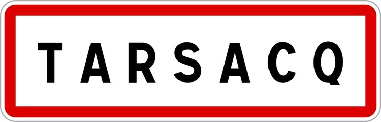 Panneau entrée ville agglomération Tarsacq / Town entrance sign Tarsacq