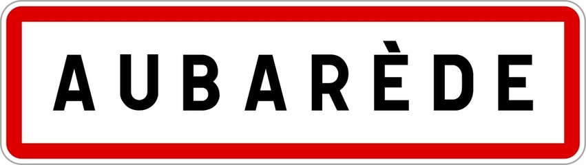 Panneau entrée ville agglomération Aubarède / Town entrance sign Aubarède