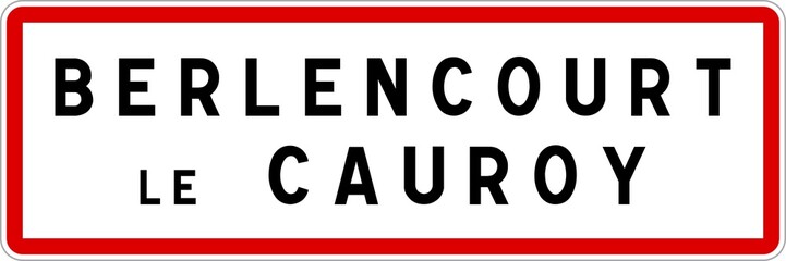 Panneau entrée ville agglomération Berlencourt-le-Cauroy / Town entrance sign Berlencourt-le-Cauroy