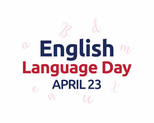 English Language Day April 23 phrase colorful lettering with seamless letters in white Background