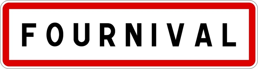 Panneau entrée ville agglomération Fournival / Town entrance sign Fournival