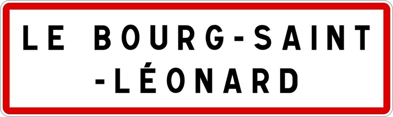 Panneau entrée ville agglomération Le Bourg-Saint-Léonard / Town entrance sign Le Bourg-Saint-Léonard
