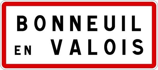 Panneau entrée ville agglomération Bonneuil-en-Valois / Town entrance sign Bonneuil-en-Valois