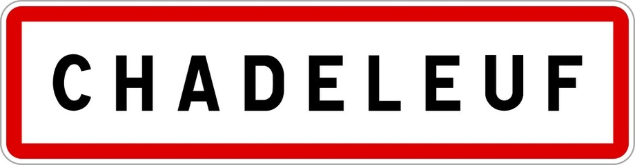 Panneau entrée ville agglomération Chadeleuf / Town entrance sign Chadeleuf