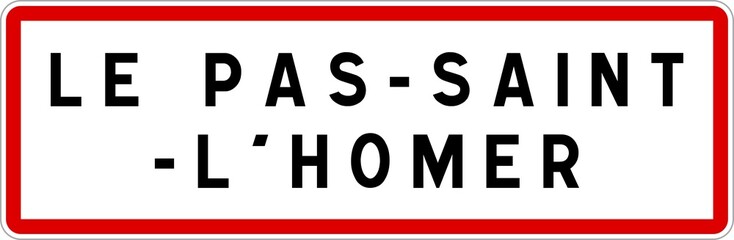 Panneau entrée ville agglomération Le Pas-Saint-l'Homer / Town entrance sign Le Pas-Saint-l'Homer