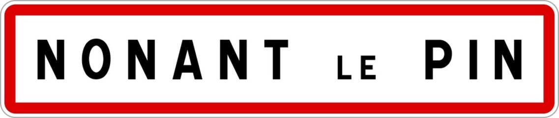 Panneau entrée ville agglomération Nonant-le-Pin / Town entrance sign Nonant-le-Pin