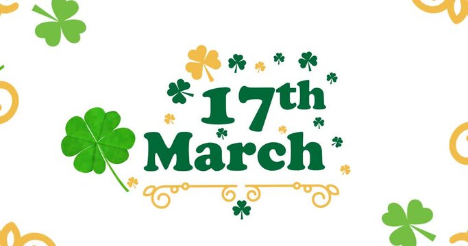 Animation of 17th march text with clover leaves and spinning yellow round frame on white background