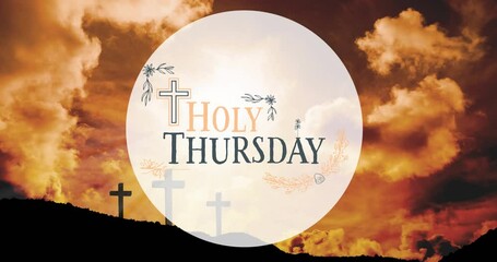 Animation of holy thursday text over clouds and crosses
