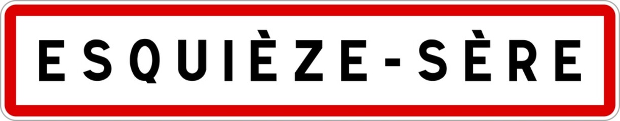 Obraz premium Panneau entrée ville agglomération Esquièze-Sère / Town entrance sign Esquièze-Sère