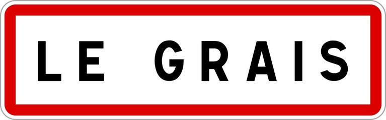 Panneau entrée ville agglomération Le Grais / Town entrance sign Le Grais