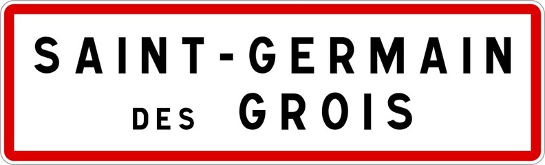 Panneau entrée ville agglomération Saint-Germain-des-Grois / Town entrance sign Saint-Germain-des-Grois
