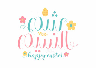 Obraz na płótnie Canvas Happy Easter vector Colorful greeting card with flowers eggs Arabic calligraphy. Happy Easter lettering greeting card. Hand-drawn lettering poster for Easter. Happy Easter quotes vector.