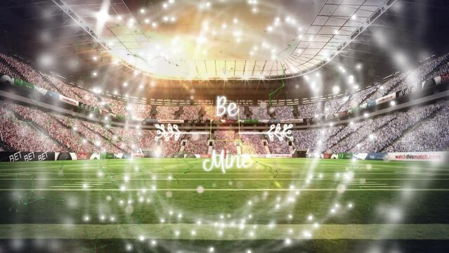 Animation of be mine text and spots over sports stadium