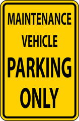 Maintenance Vehicle Parking Only Sign On White Background