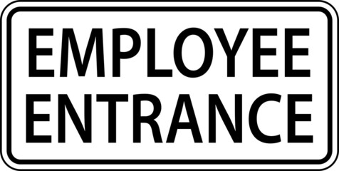 Fototapeta premium Employee Entrance Sign On White Background