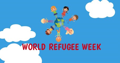 Animation of world refugee week over diverse children standing around globe