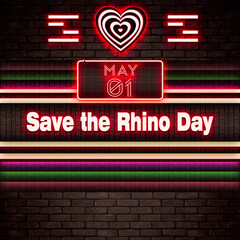 01 May, Save the Rhino Day, Neon Text Effect on bricks Background