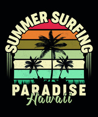 Fully editable Vector EPS 10 Outline of Summer Surfing Paradise Hawaii T-Shirt Design an image suitable for T-shirts, Mugs, Bags, Poster Cards, and much more. The Package is 4500* 5400px