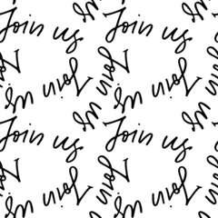 Join us handwritten text. Seamless pattern. Modern calligraphy. Inspirational quote. Isolated on white