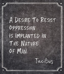 to resist oppression Tacitus