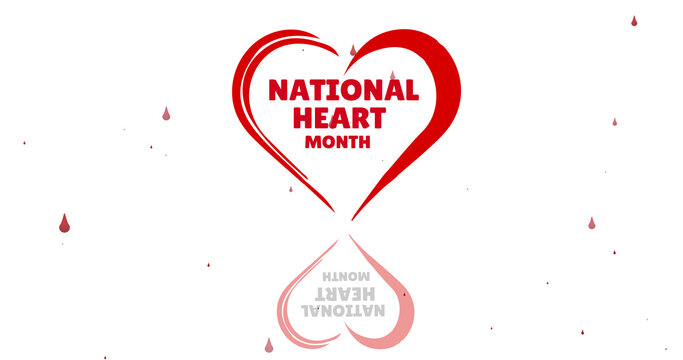 Image of national heart month text over heart and blood drops on white background