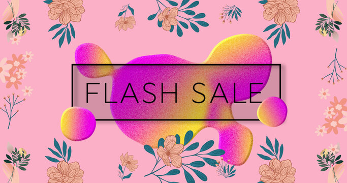 Image of flash sale text over pink stain and flowers on pink background