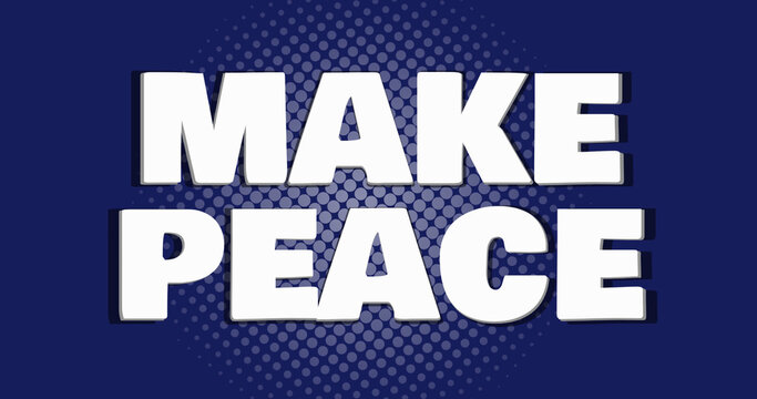 Image of stop war make peace text on blue background