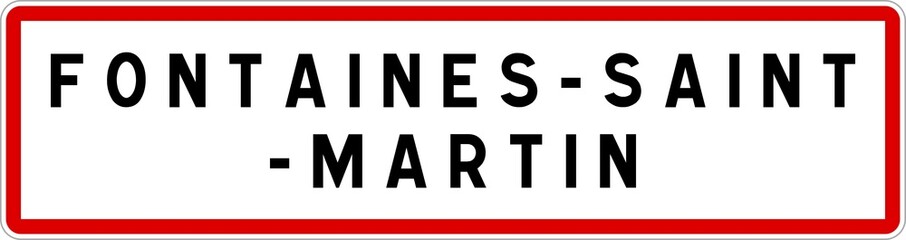 Panneau entrée ville agglomération Fontaines-Saint-Martin / Town entrance sign Fontaines-Saint-Martin