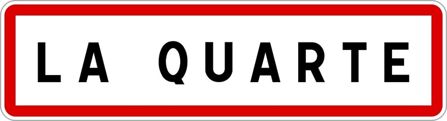 Panneau entrée ville agglomération La Quarte / Town entrance sign La Quarte