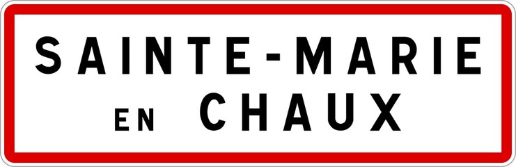Panneau entrée ville agglomération Sainte-Marie-en-Chaux / Town entrance sign Sainte-Marie-en-Chaux