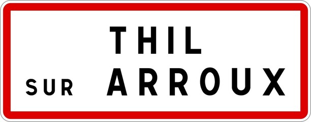 Panneau entrée ville agglomération Thil-sur-Arroux / Town entrance sign Thil-sur-Arroux