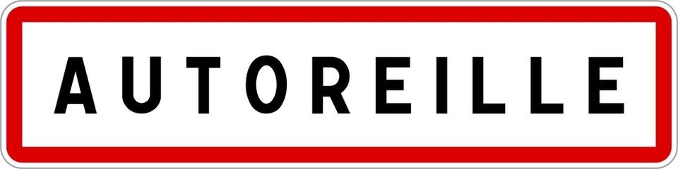 Panneau entrée ville agglomération Autoreille / Town entrance sign Autoreille