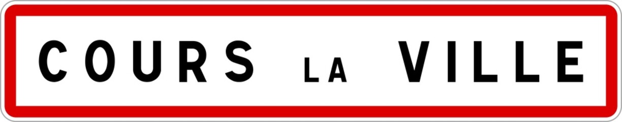 Panneau entrée ville agglomération Cours-la-Ville / Town entrance sign Cours-la-Ville