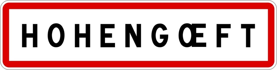 Panneau entrée ville agglomération Hohengœft / Town entrance sign Hohengœft