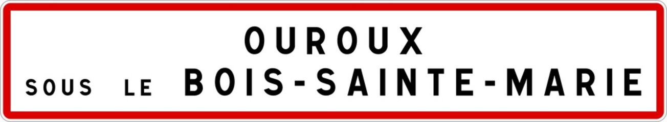 Panneau entrée ville agglomération Ouroux-sous-le-Bois-Sainte-Marie / Town entrance sign Ouroux-sous-le-Bois-Sainte-Marie