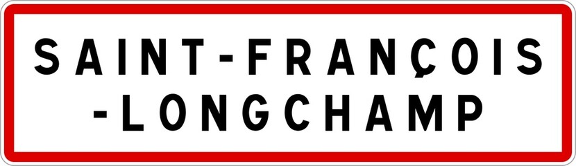 Panneau entrée ville agglomération Saint-François-Longchamp / Town entrance sign Saint-François-Longchamp